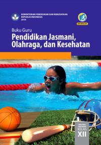 Buku Guru Pendidikan Jasmani, Olahraga, dan Kesehatan untuk SMA/MA Kelas XII