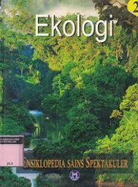 Ensiklopedia Sains Spektakuler : Ekologi 2