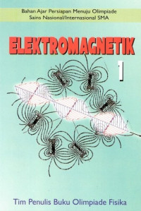 Bahan Ajar Persiapan Menuju Olimpiade Sains Nasional/Internasional SMA Elektromagnetik 1