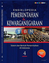 Ensiklopedia Pemerintahan dan Kewarganegaran 4: Bentuk dan Sistem Pemerintahan di Indonesia