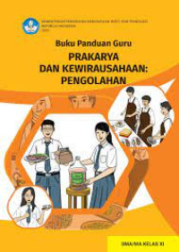 Buku Panduan Guru Prakarya dan Kewirausahaan: Pengolahan Kelas XI Kurikulum Merdeka