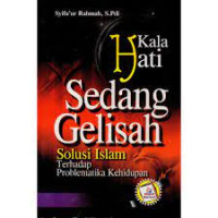 Kala Hati Sedang Gelisah Solusi Islam Terhadap Problematika Kehidupan