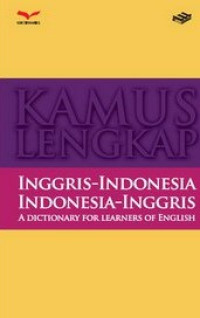 Kamus Lengkap Inggris-Indonesia: Indonesia-Inggris A Dictionary for Learners of English