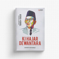 Ki Hajar Dewantara : Biografi Singkat 1889-1959