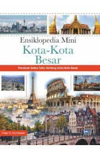 Ensiklopedia Mini Kota-kota Besar: Paduan Serba Tahu  Tentang Kota-kota Besar