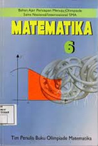 Bahan Ajar Persiapan Menuju Olimpiade Sains Nasional/Internasional SMA: Matematika 6