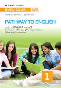 Pathway to English Kelas X Kurikulum 2013