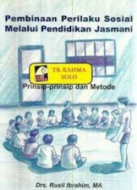 Pembinaan Perilaku Sosial Melalui Pendidikan Jasmani: Prinsip-Prinsip dan Metode