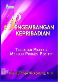 Pengembangan Kepribadian : Tinjauan Praktis Menuju Pribadi Positif