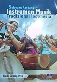 Selayang Pandang Instrumen Musik Tradisional Indonesia