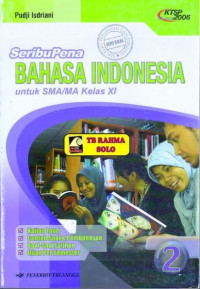 SeribuPena Bahasa Indonesia untuk SMA/MA Kelas XI KTSP 2006