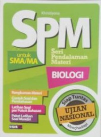 SPM Biologi untuk SMA dan MA : Siap Tuntas Menghadapi UN