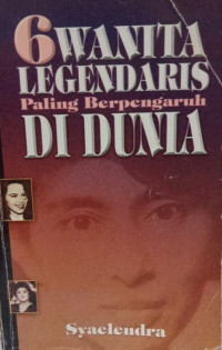 6 Wanita Legendaris Paling Berpengaruh di Dunia